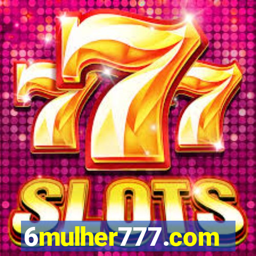 6mulher777.com