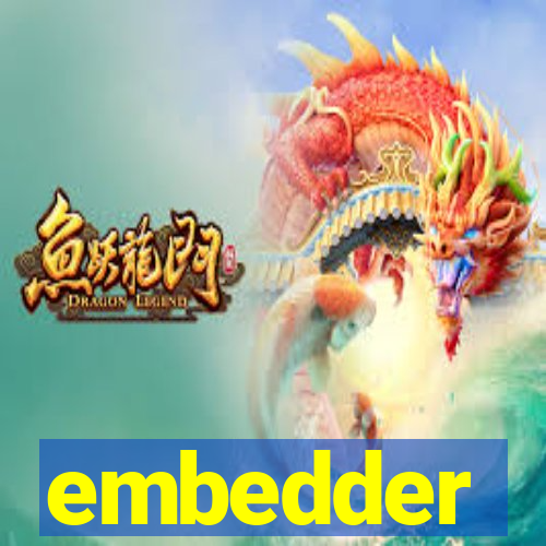 embedder