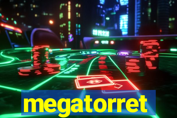 megatorret