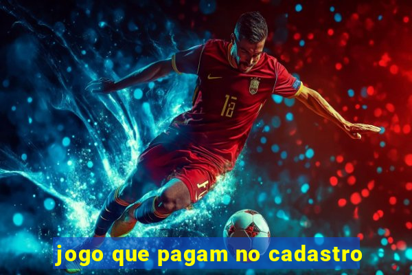 jogo que pagam no cadastro