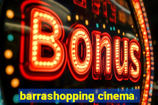 barrashopping cinema