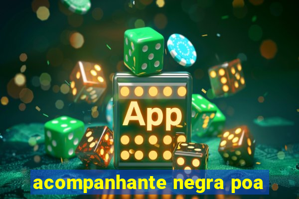 acompanhante negra poa