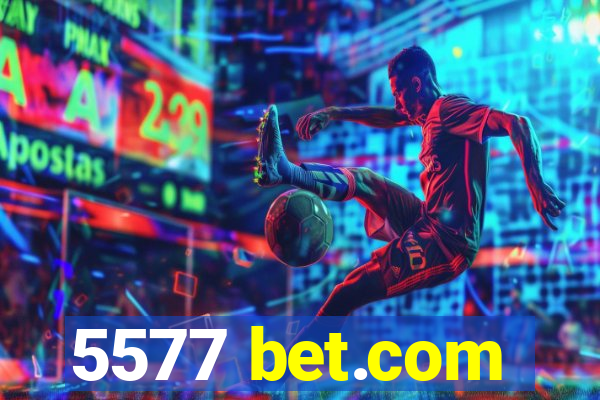 5577 bet.com