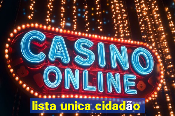 lista unica cidadão