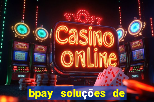 bpay soluções de pagamentos ltda recebi um pix
