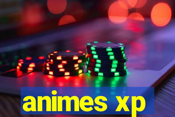 animes xp