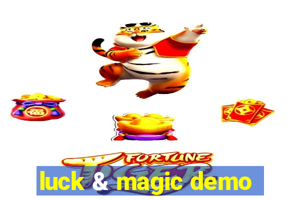 luck & magic demo