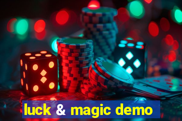 luck & magic demo