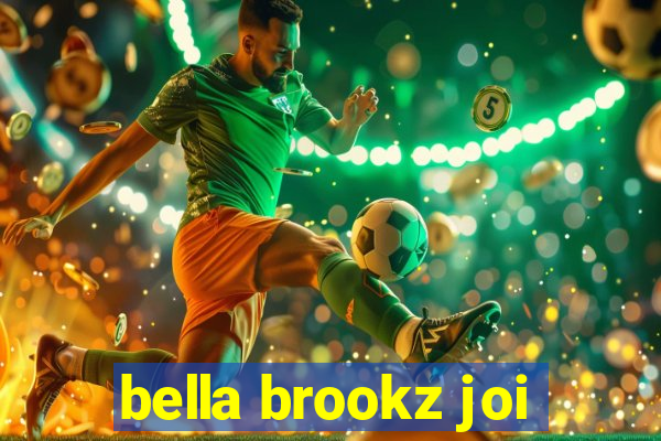 bella brookz joi