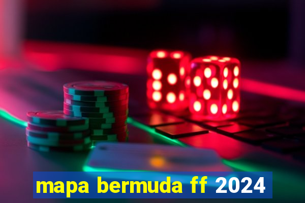 mapa bermuda ff 2024