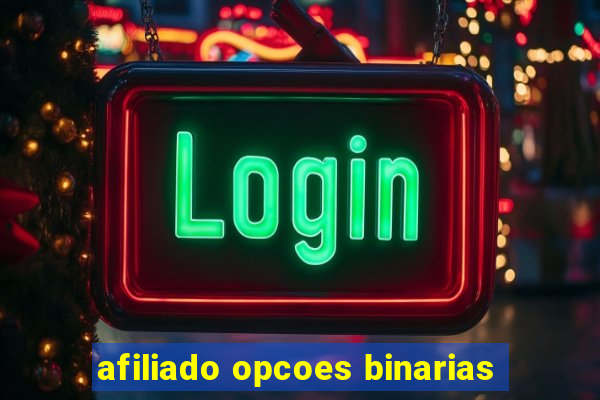 afiliado opcoes binarias