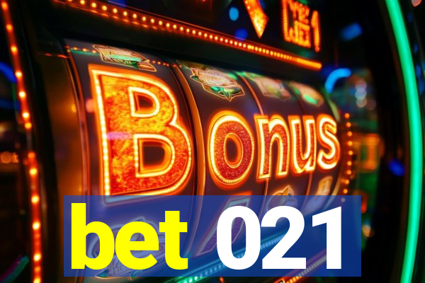 bet 021