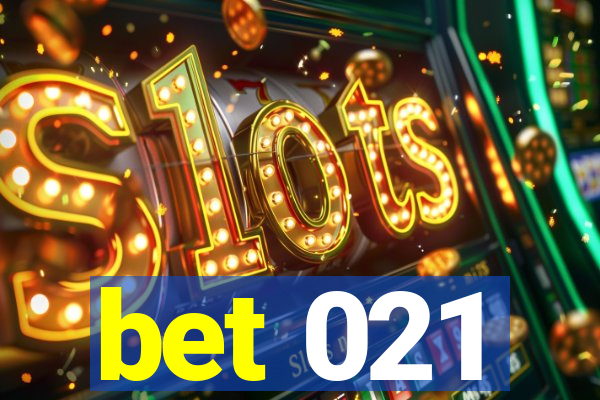 bet 021