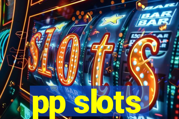pp slots