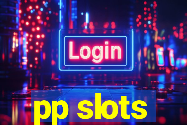 pp slots
