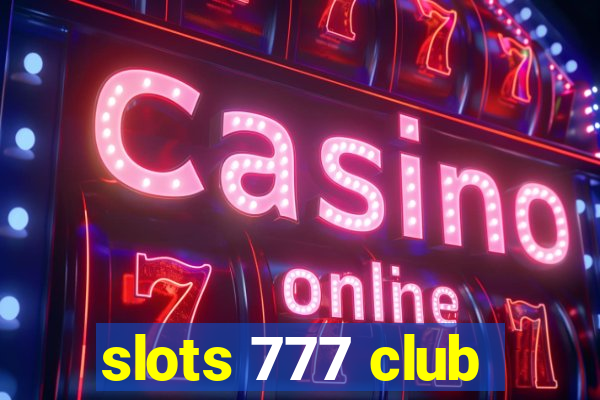 slots 777 club