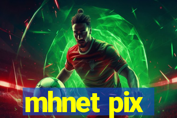 mhnet pix